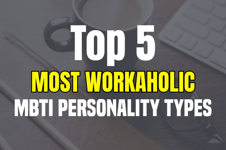 most workaholic MBTI personality types