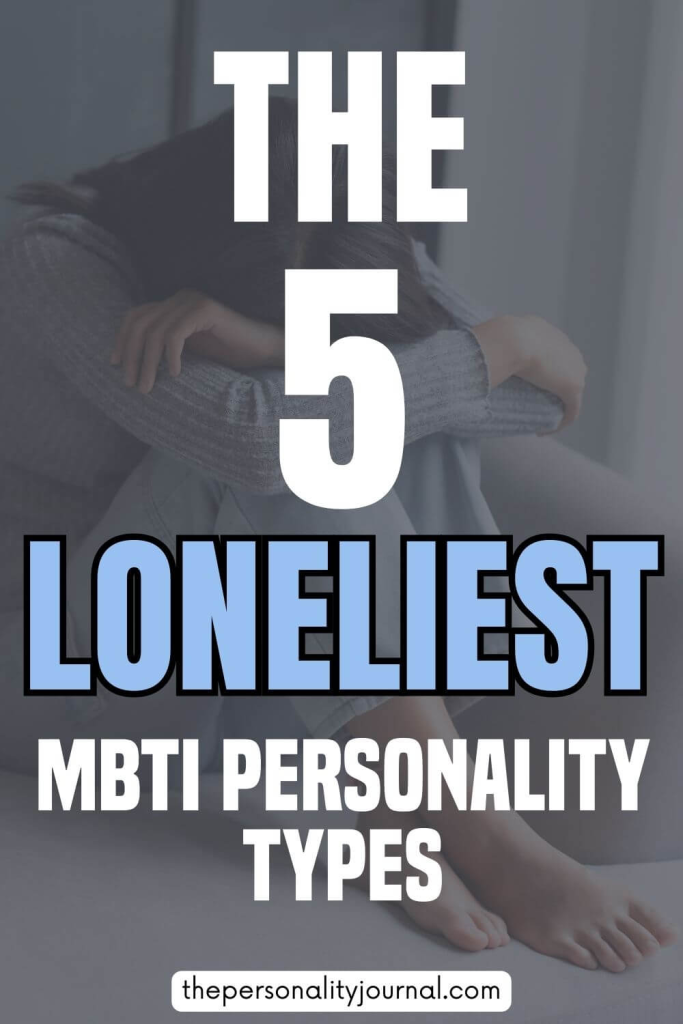 loneliest MBTI personality types