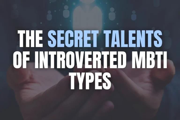 The Secret Talents of Introverted MBTI Types