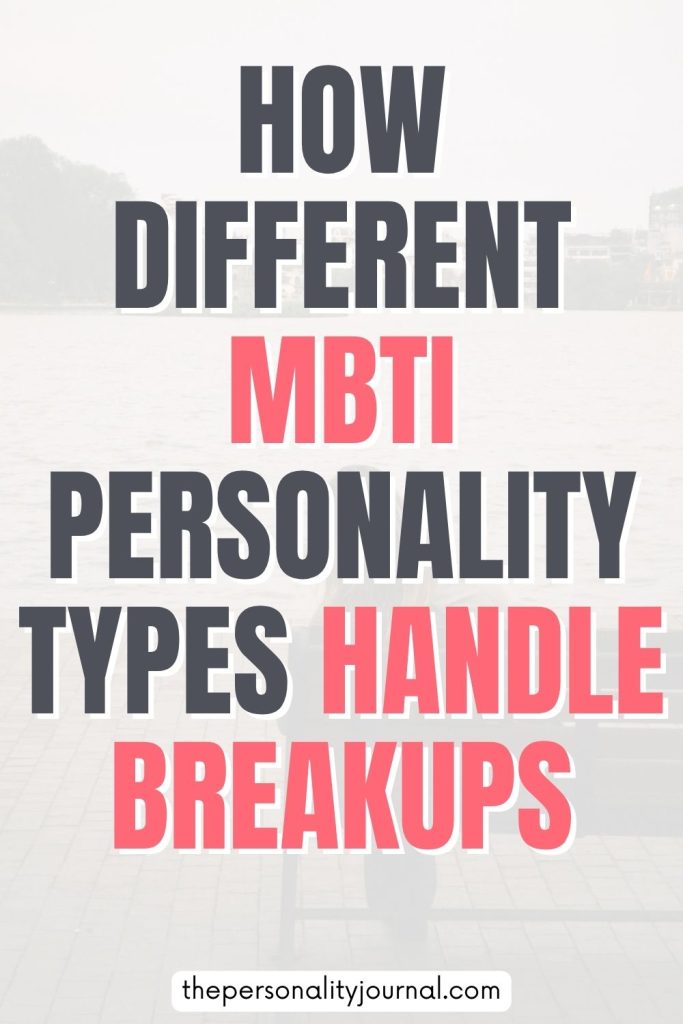 how MBTI personality types handle breakups